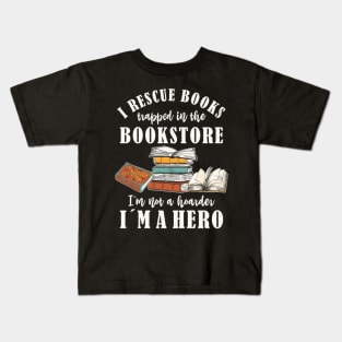 I Rescue Book Trapped In The Bookstore... Book Lover Kids T-Shirt